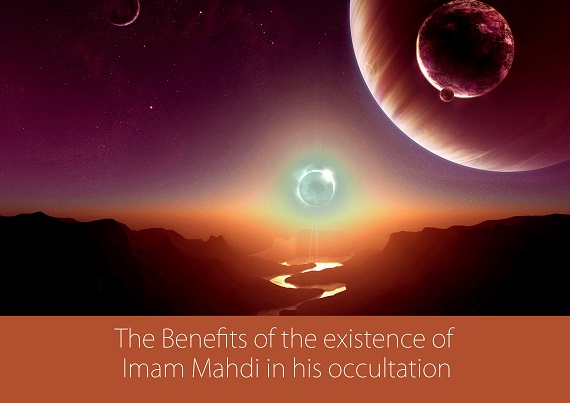 The Benefits of the existence of Imam al-Mahdi in his occultation