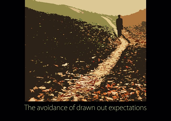 The avoidance of drawn out expectations