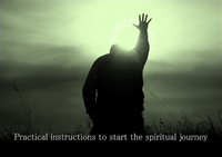 Practical instructions to start the spiritual journey