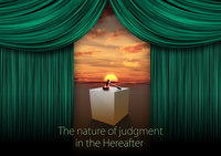 The nature of judgment in the Hereafter