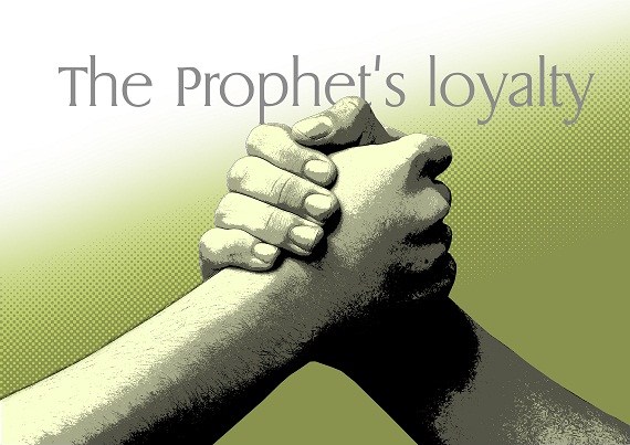 The Prophet's loyalty